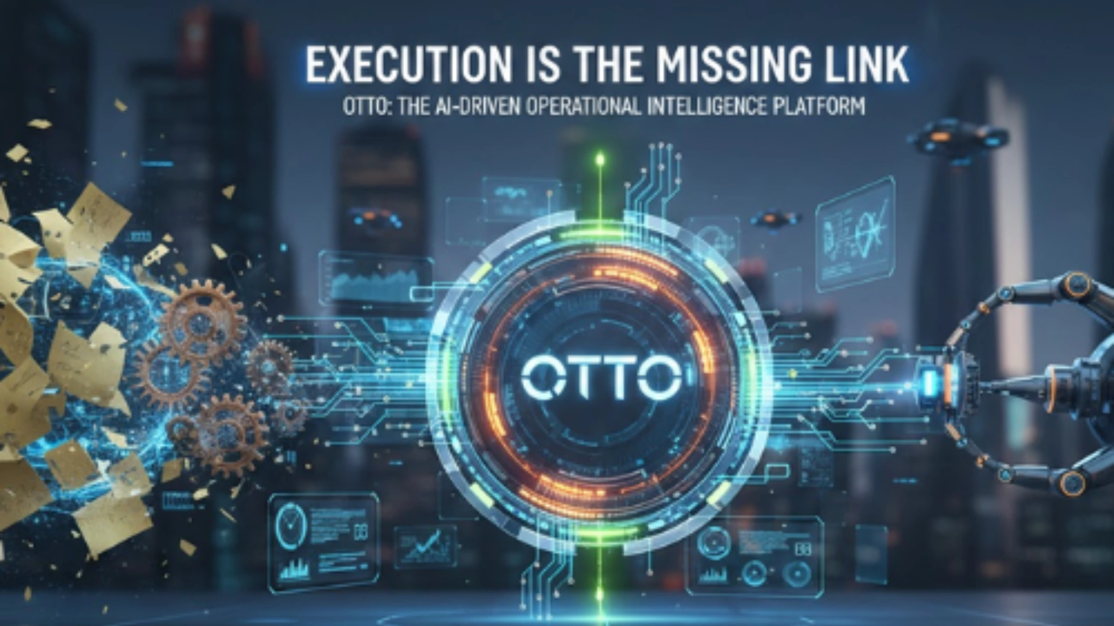 Futuristic graphic showing the OTTO AI engine connecting data to execution, with gears and documents on one side and automated systems on the other, highlighting execution as the missing link.